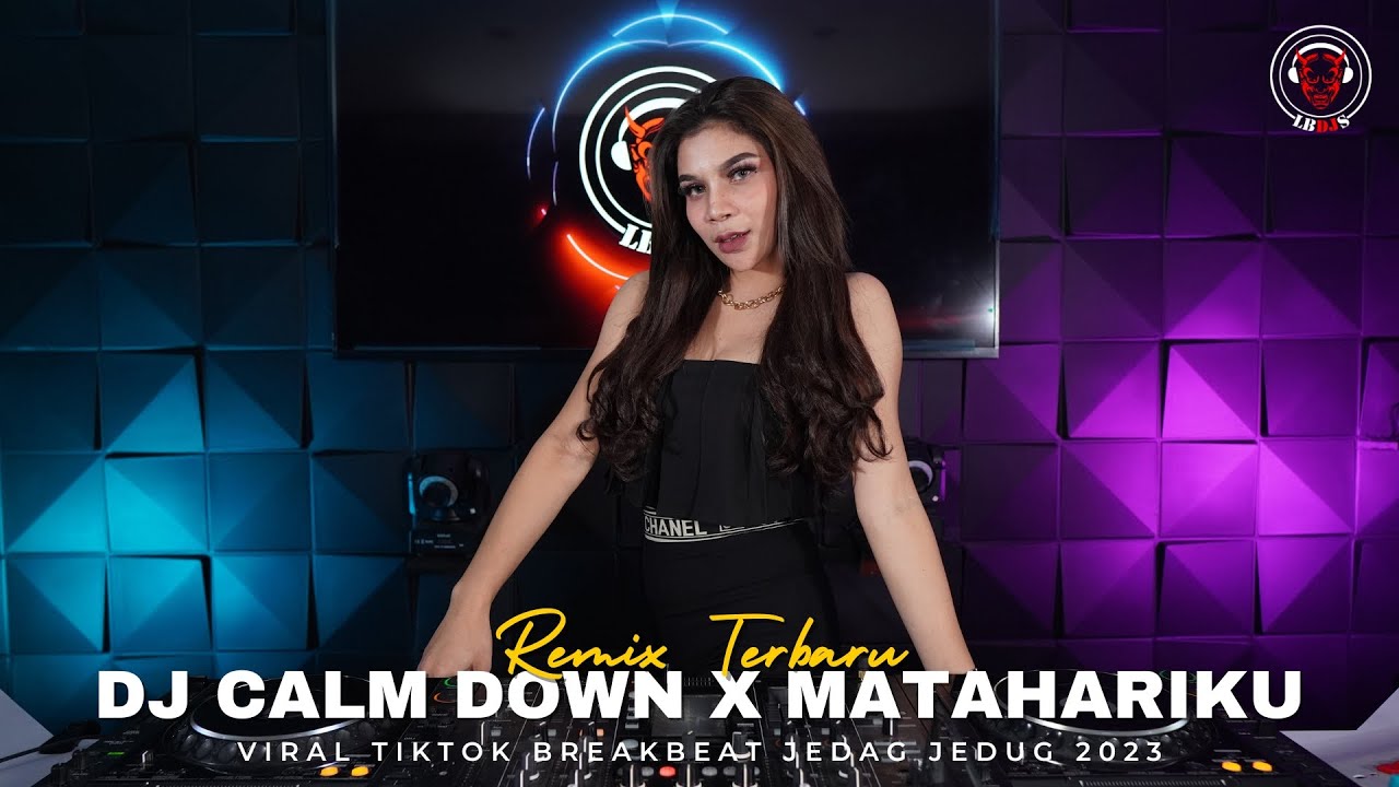 DJ CALM DOWN X MATAHARIKU X OVER YOU VIRAL TIKTOK BREAKBEAT JEDAG JEDUG 2023