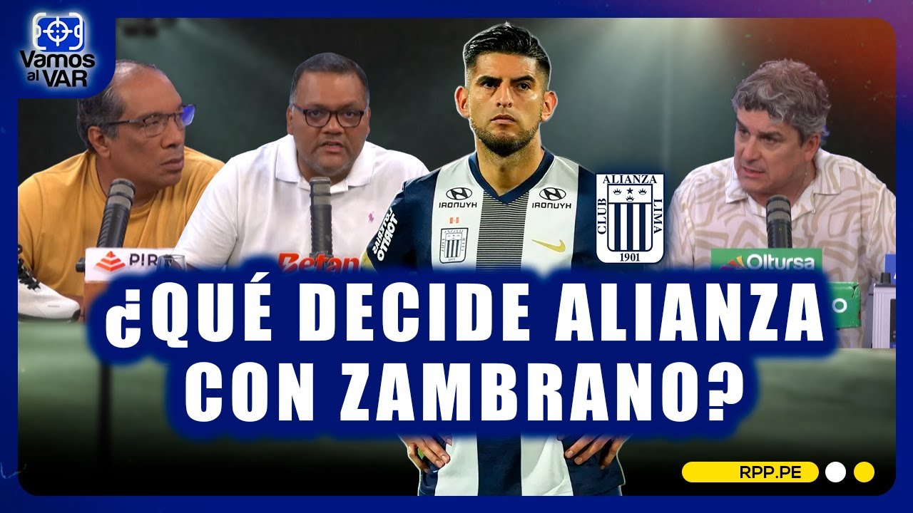 Caso Alianza Lima: la situación de Zambrano, Peña y Trauco #VamosAlVAr