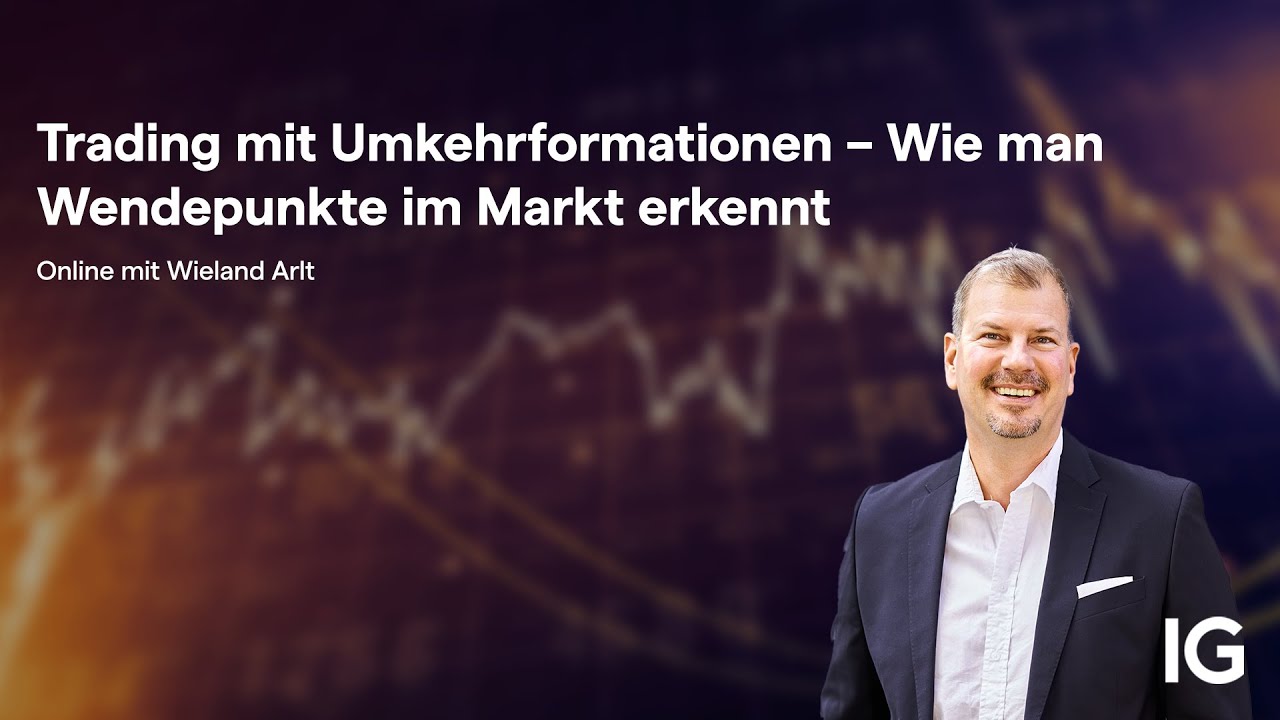 Webinar | Wieland Arlt | Trading mit Umkehrformationen – Wie man Wendepunkte im Markt erkennt