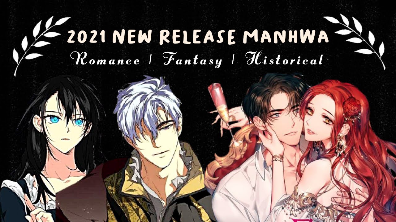 2021 NEW RELEASED MANHWA RECOMMENDATION ROMANCE | FANTASY | HISTORICAL