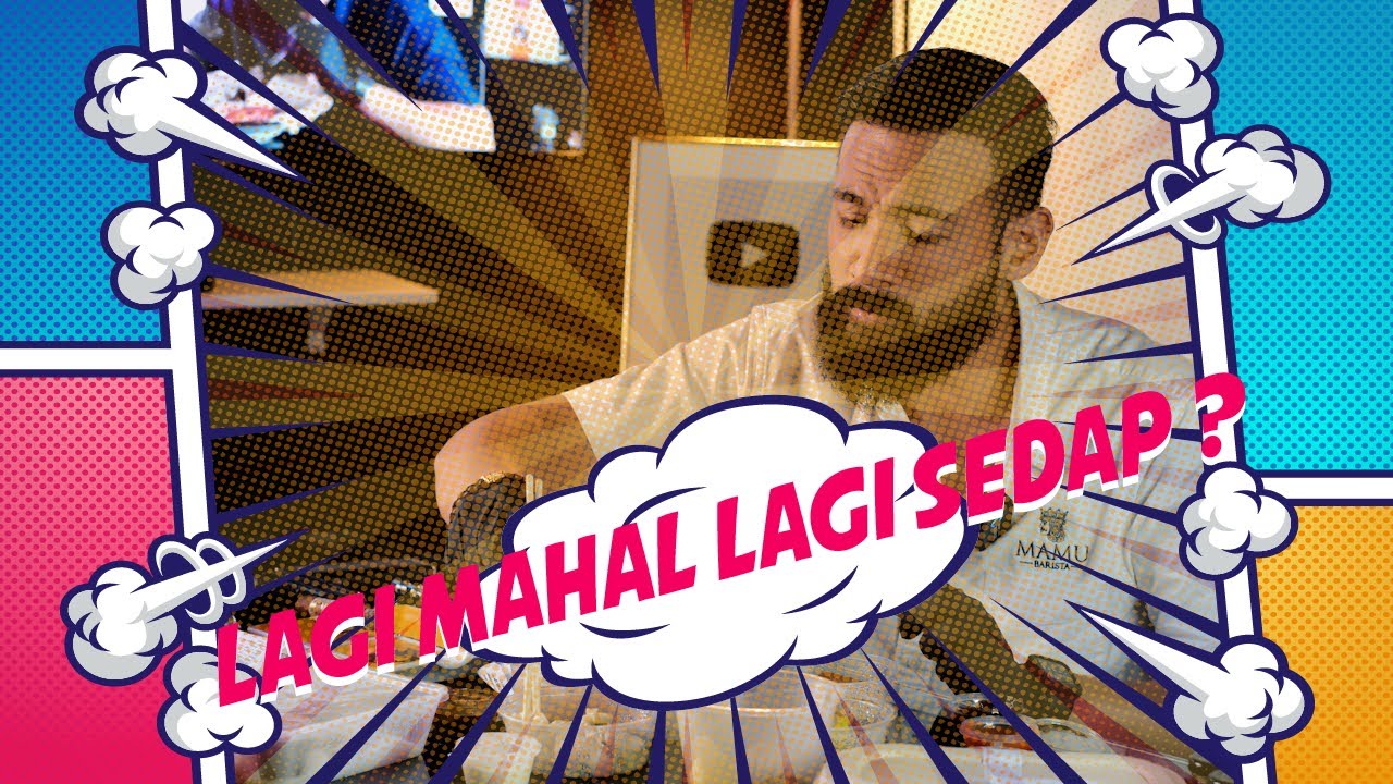 Lagi mahal lagi sedap ? (Mamu food crictics episode 18)