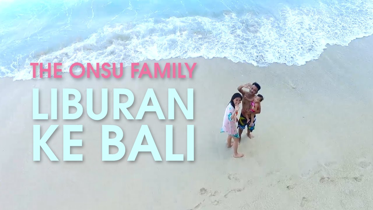 THE ONSU: Thalia Senang Liburan di Bali