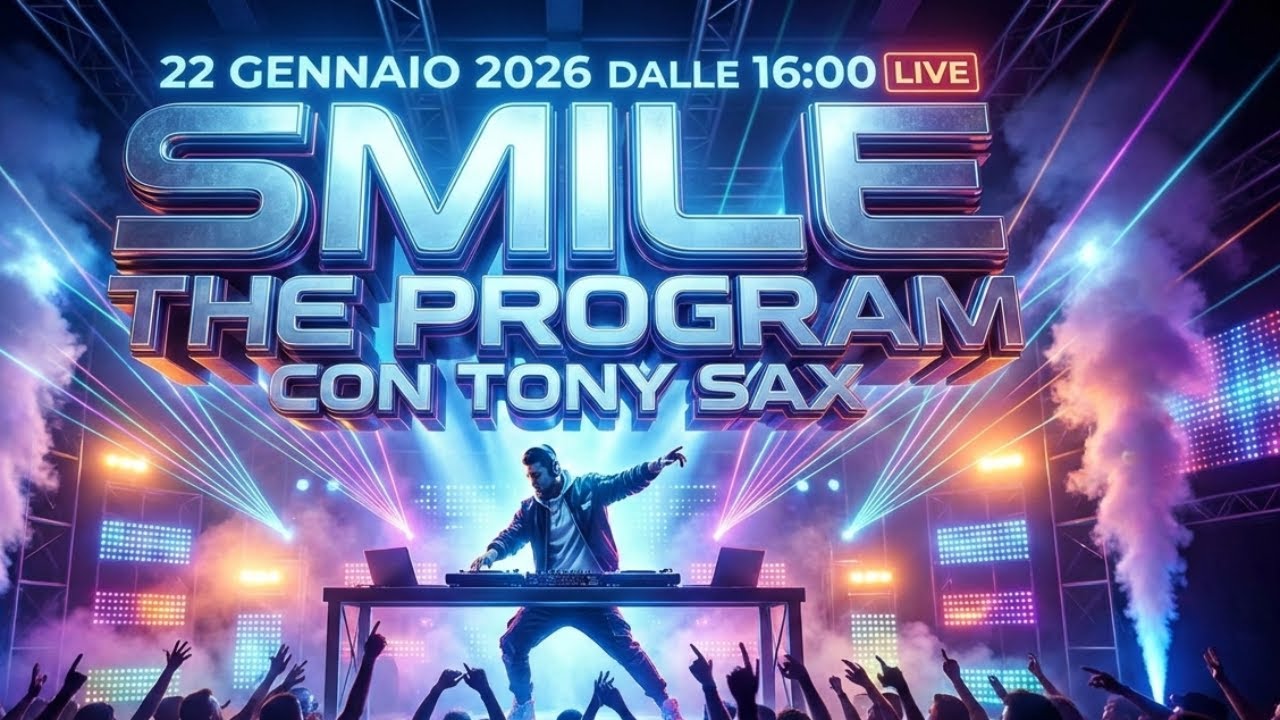 📌**SMILE THE PROGRAM – GIOVEDÌ 22 GENNAIO 2026 | LIVE con Tony Sax (ore 16:00) 🎧🏆**