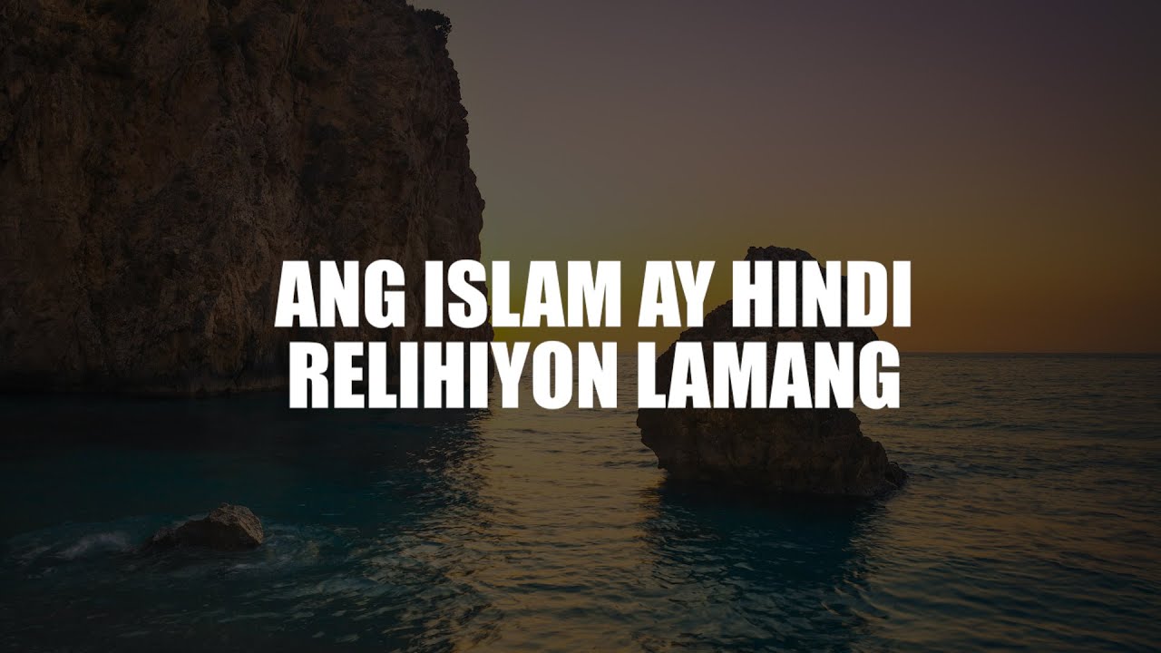 Ang Islam ay Hindi Relihiyon Lamang