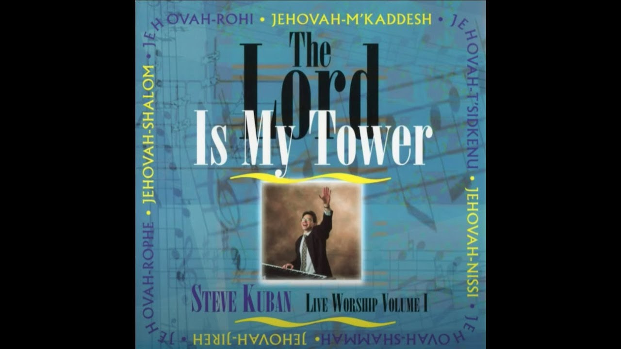 For the Lord is my Tower - Steve Kuban | The Lord is My Tower Album  #03