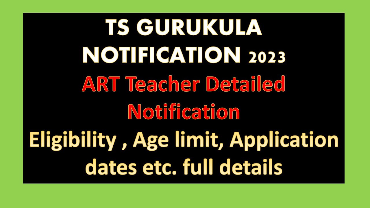 TS Gurukula ART Teacher Notification / Eligibility / Age limit / full details