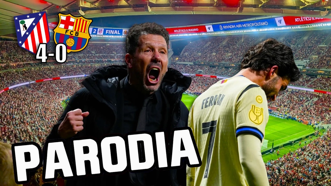 Atlético de Madrid 4 - 0 Barcelona | PARODIA