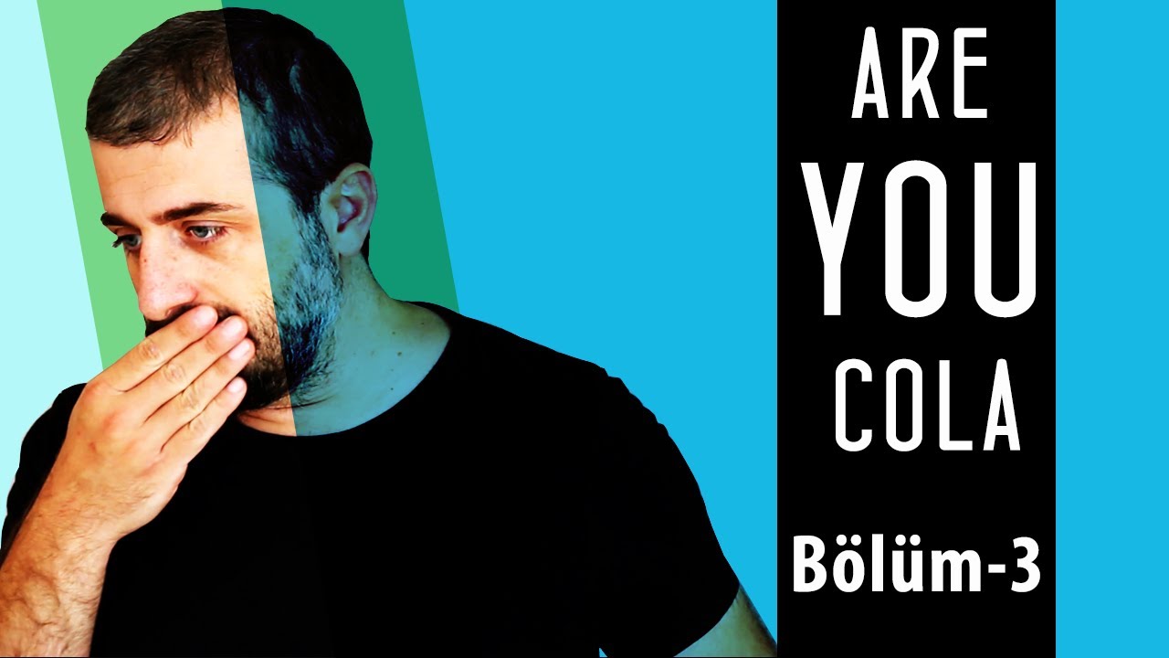 Beynin Yabancı Dille İmtihanı - Bölüm-3 - Are You Cola