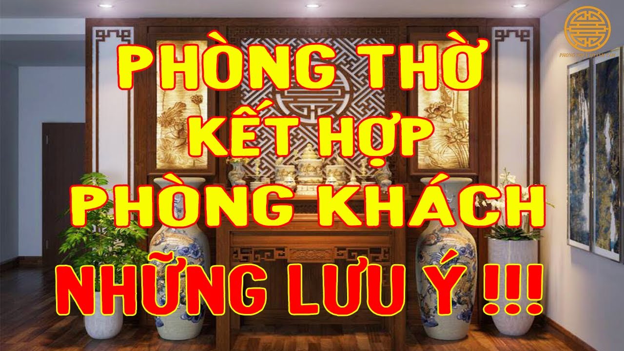 Lưu Ý Khi Thiết Kế Phòng Thờ Kết Hợp Phòng Khách Chuẩn Phong Thủy