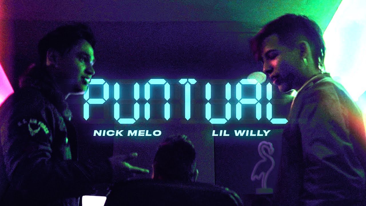 Nick Melo, Lil Willy - Puntual (Video Oficial)