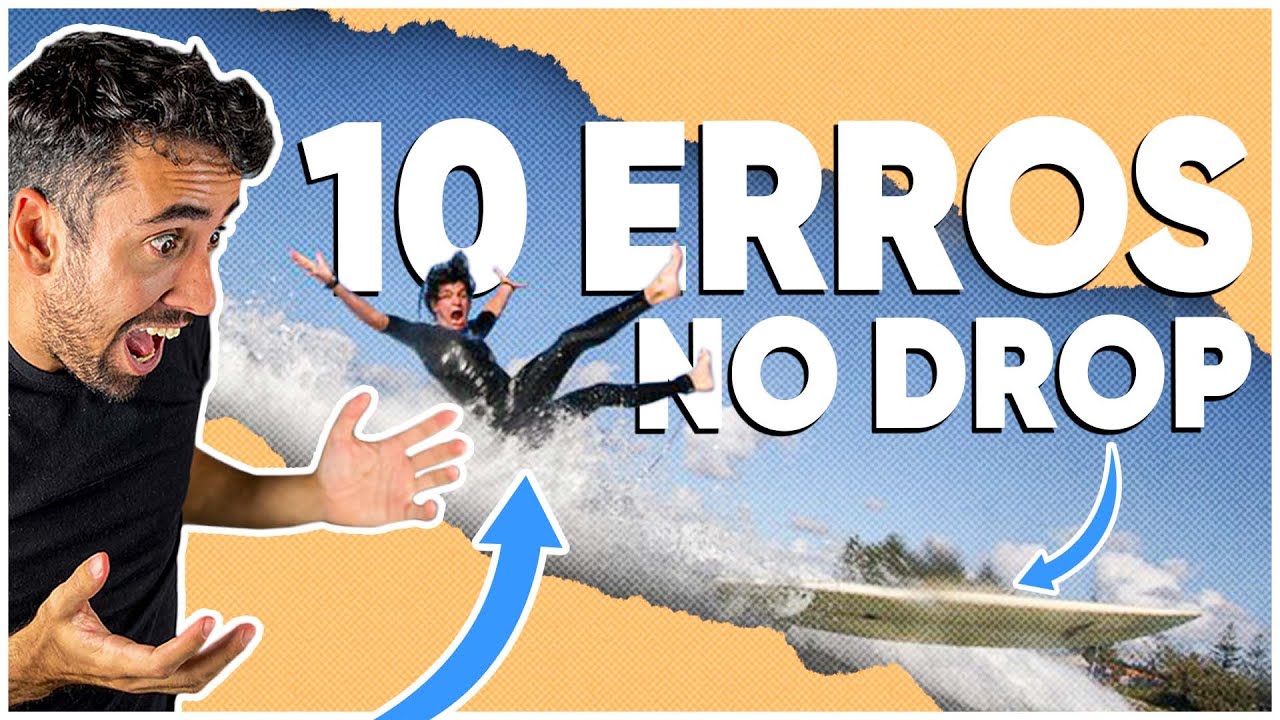 🏄 10 ERROS COMETIDOS NA HORA DO DROP | SURFDICAS