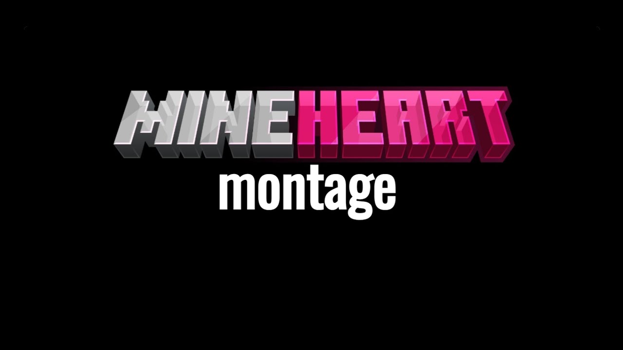 Mineheart montage (Solo)