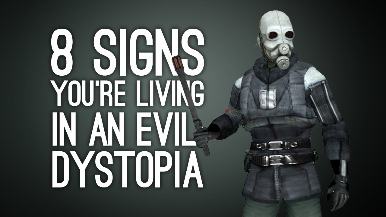 8 Signs You're Living in an Evil Dystopia