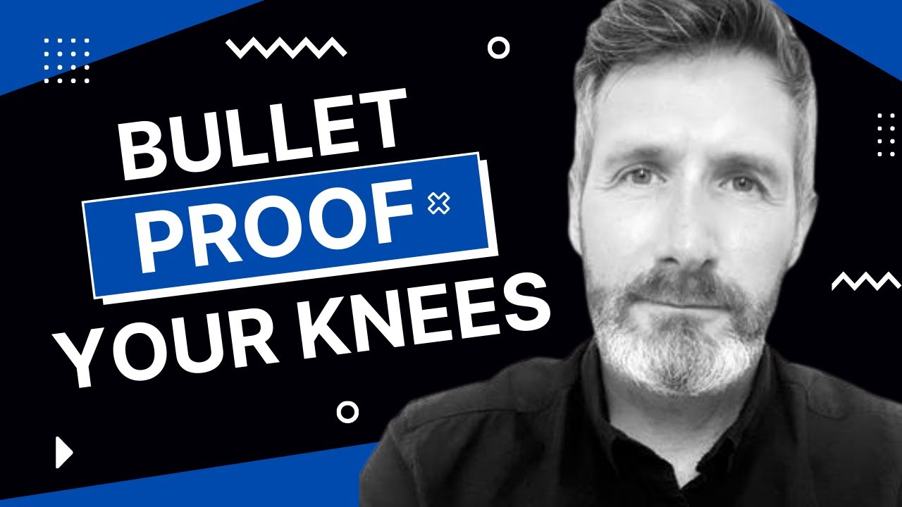 How to Bulletproof Your Knees