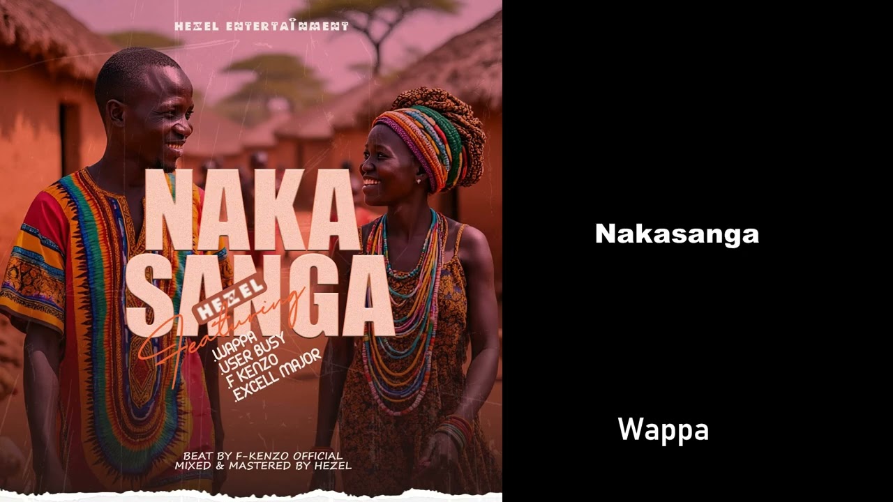 Nakasanga by Fkenzo x Hezel Ft User busy x Wappa x Excell Major (Official audio)@Mikozi