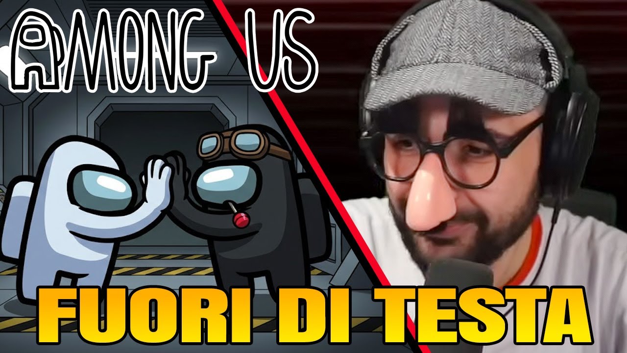 COMPLETAMENTE fuori di testa - AMONG US