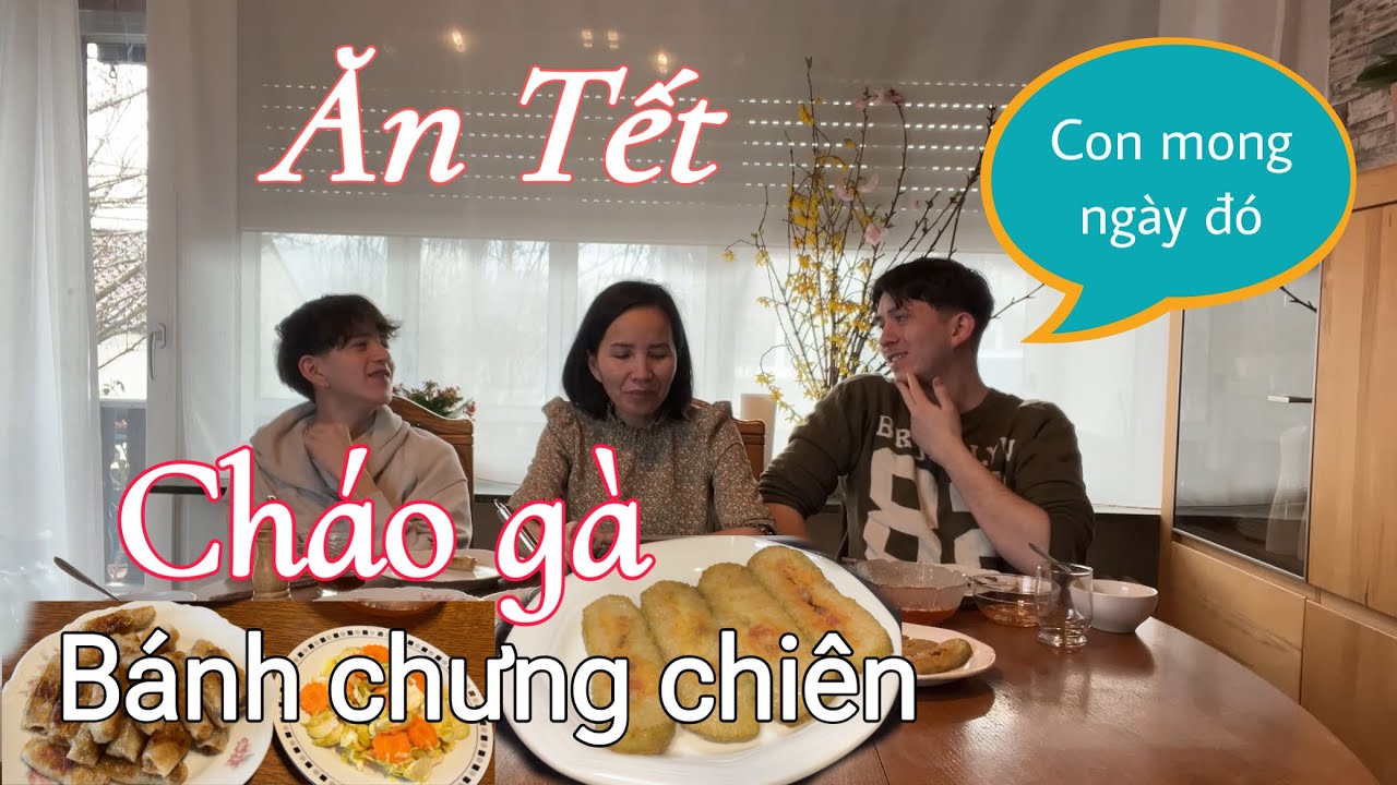 Ăn cháo gà, bánh chưng chiên với dưa bắp cải muối. Calvin nhớ Việt Nam. Cuộc sống ở Đức