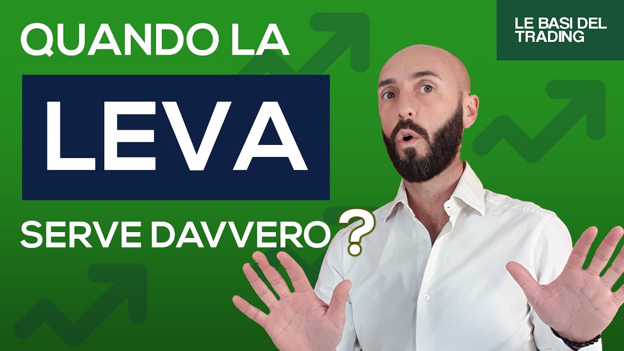 Che cos'è la LEVA Finanziaria? Ecco quando serve davvero!