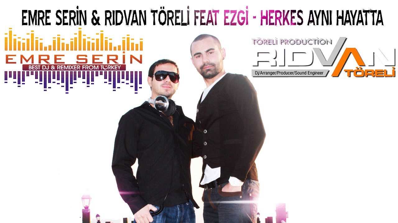 Emre Serin & Rıdvan Töreli Ft. Ezgi | Herkes Aynı Hayatta | 2013