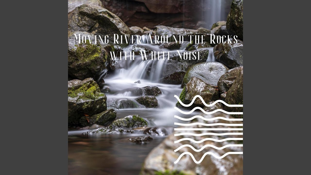 [Loopable] Clear River, White Noise