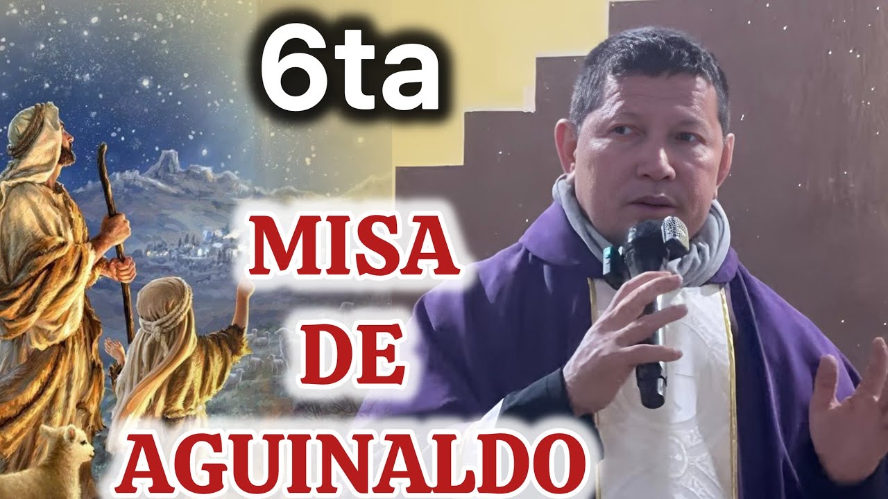 SEXTA MISA DE AGUINALDO 🙏🏼BUENA NOTICIA 🚨CRISTO VIENE POR LOS PECADORES👇🏼PADRE LUIS TORO /170-25