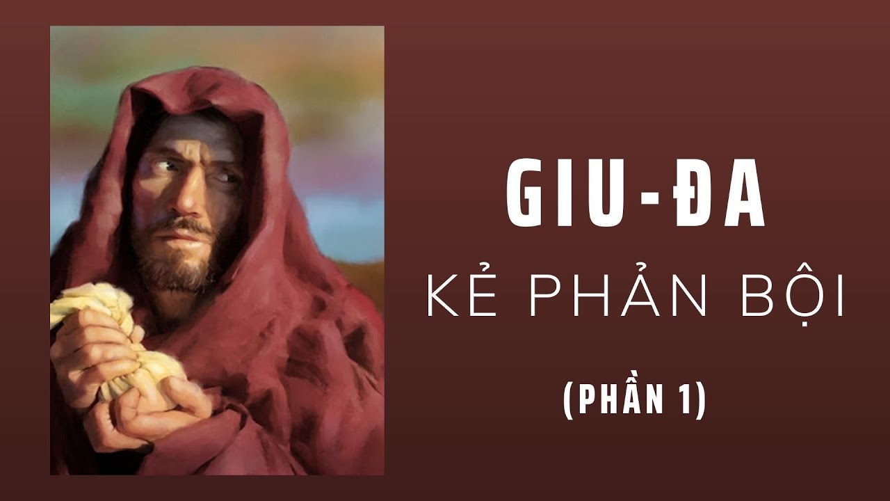 Phim Giuđa Kẻ Phản Bội Ch&uacute;a Gi&ecirc;su (Phần 1) - Phim C&ocirc;ng gi&aacute;o HD