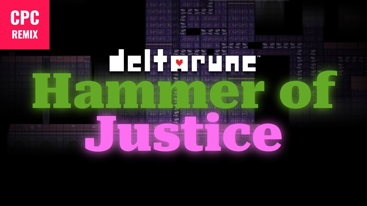 Hammer of Justice REMIX | Deltarune Chapter 4