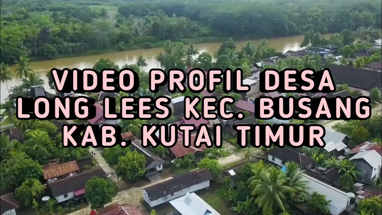 Profil Desa Long Lees Kec. Busang Kab. Kutai Timur
