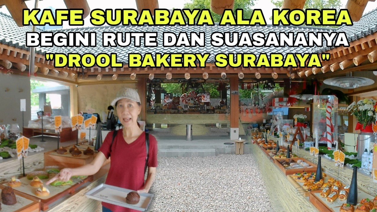 CAFE SURABAYA ALA KOREA || RUTE & SUASANA DROOL BAKERY