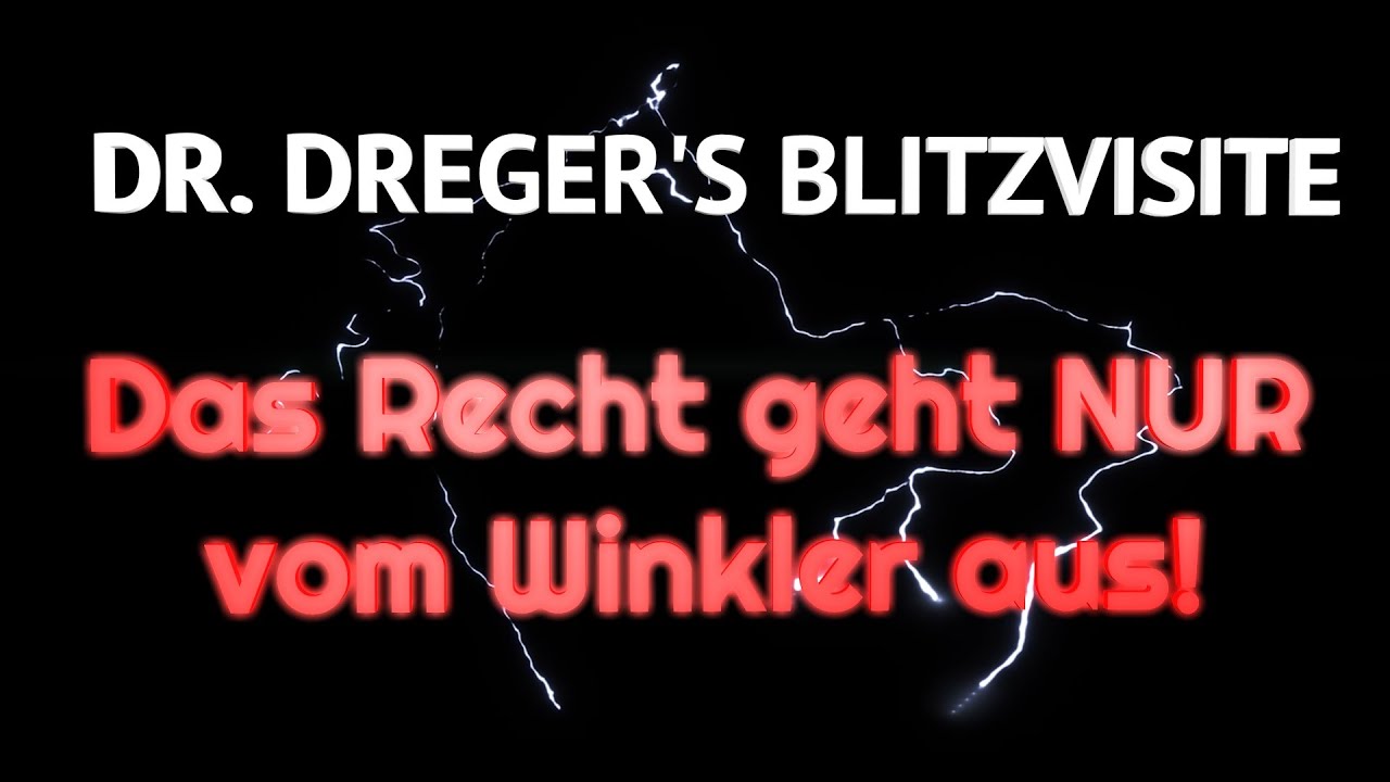 Dr. Dreger's Blitzvisite: Das Recht geht NUR vom Winkler aus! #drachenlord