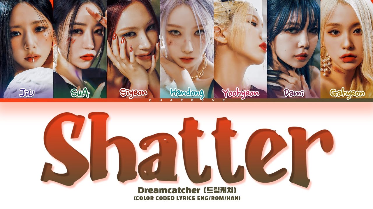 [CORRECT] Dreamcatcher Shatter Lyrics (Color Coded Lyrics)