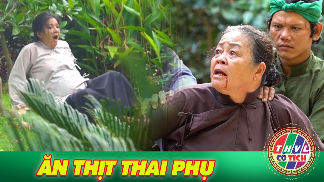 CỔ TÍCH MỚI 2023 | ĂN THỊT THAI PHỤ | SỰ TÍCH VIỆT NAM HAY MỚI NHẤT 2023 | CỔ TÍCH VIỆT NAM 2023
