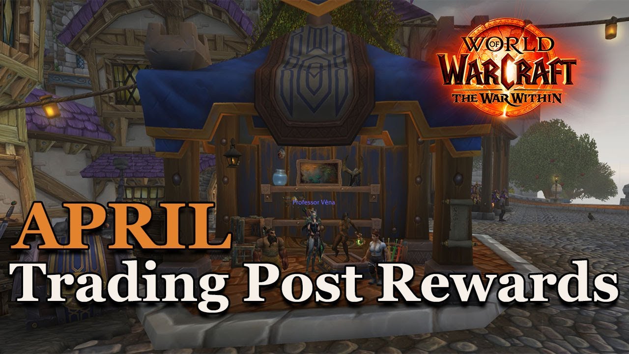 APRIL Trading Post Rewards - World of Warcraft The War Within