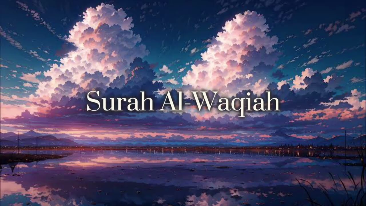 Surah Waqiah- Lofi Themed Quran - Relaxing Quran - Quran for Sleep and Study - Surah Session