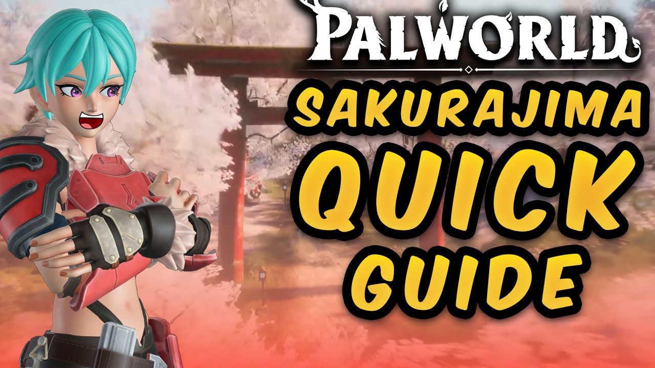 The QUICK Palworld Sakurajima Guide