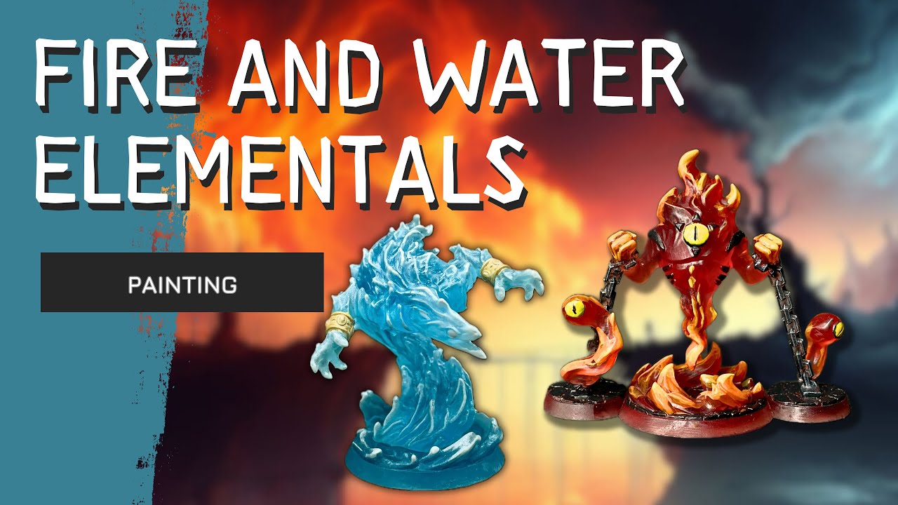 Miniature Painting Tutorial: Fire and Water Elementals in Transparent resin