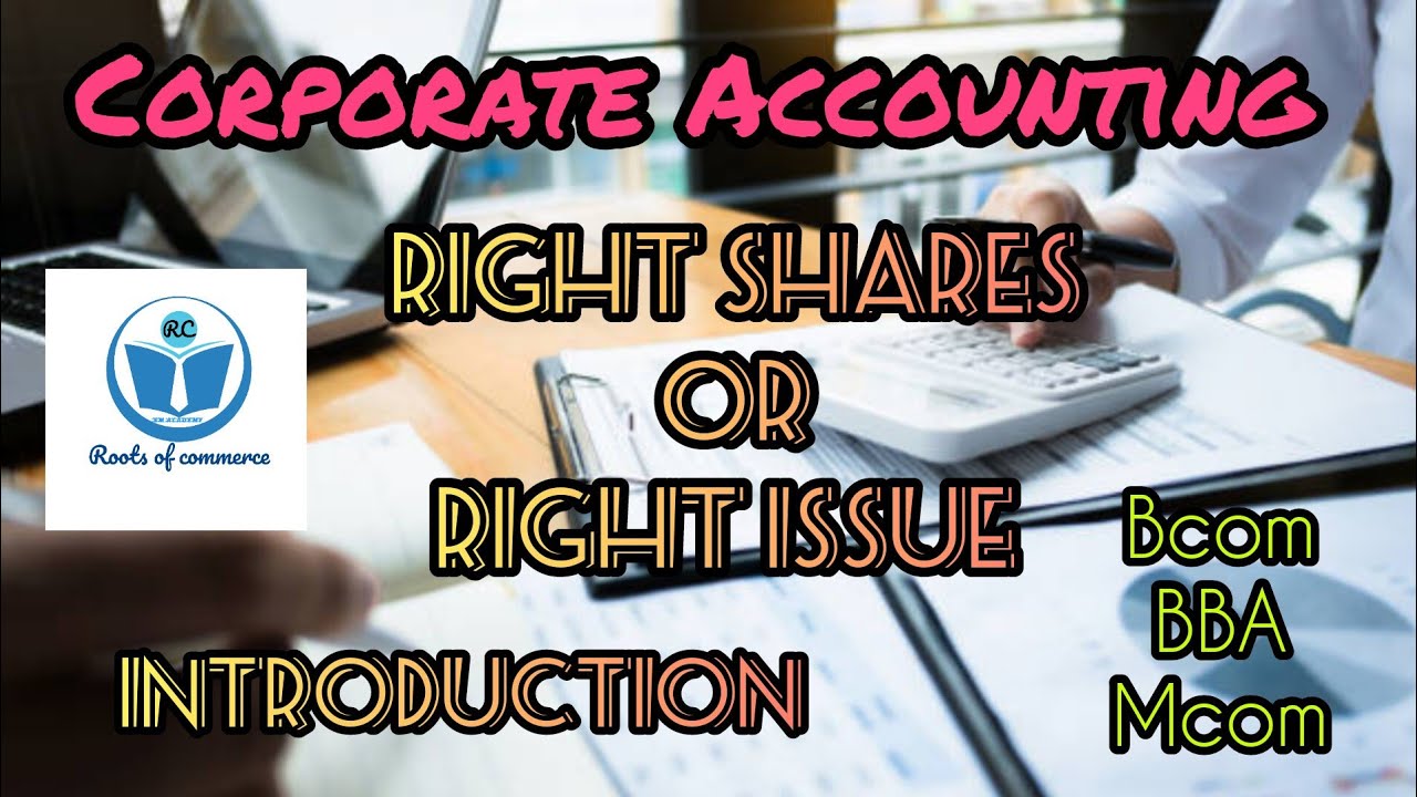 RIGHT SHARES OR RIGHT ISSUE CORPORATE ACCOUNTING