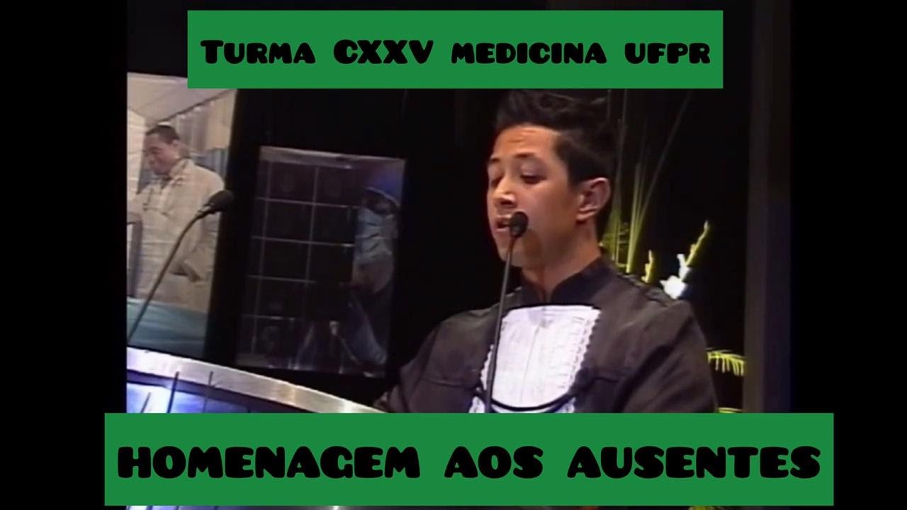 Homenagem aos AUSENTES. FORMATURA DA TURMA CXXV DA UFPR