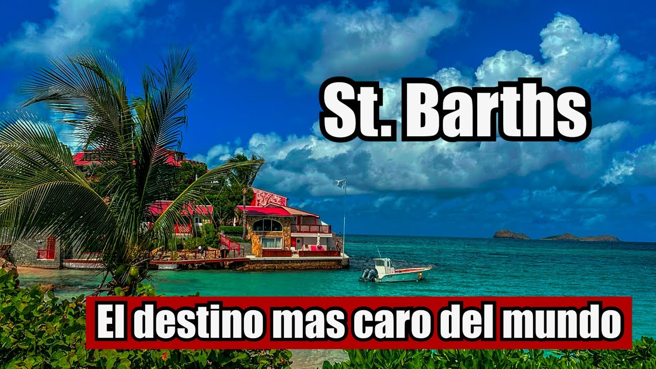 El destino mas CARO del mundo: ST. BARTHS
