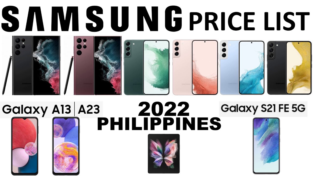 Samsung Price List in Philippines 2022 - Samsung S22 Ultra - Samsung A13 A23 A03 A32 A53 5G M12 M53
