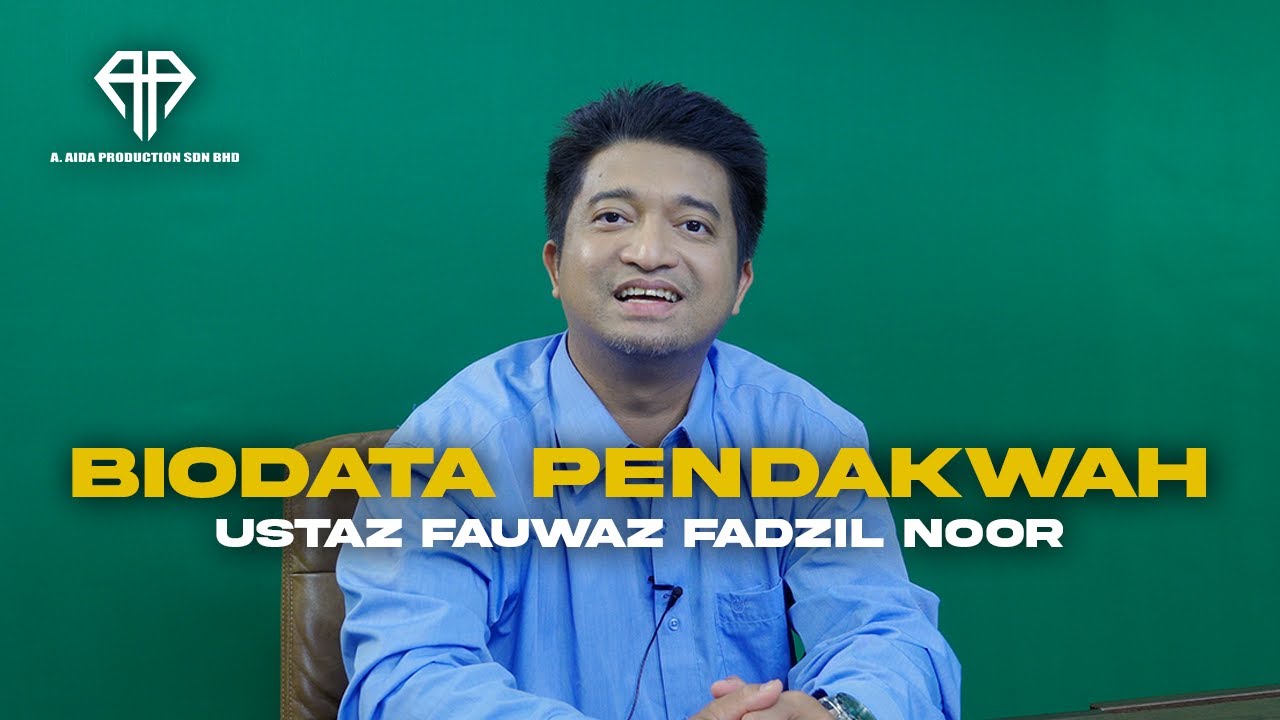 BIODATA PENDAKWAH EPISOD 7 USTAZ FAUWAZ FADZIL NOOR   A .AIDA PRODUCTION