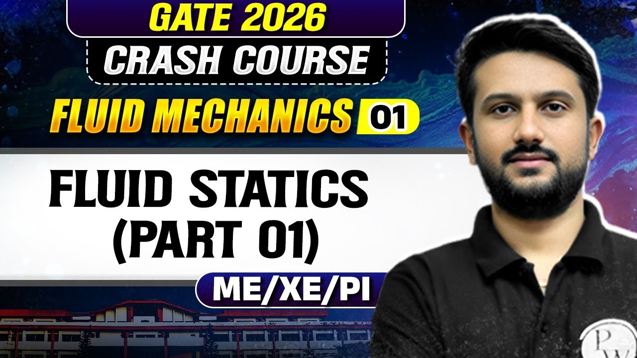 Fluid Mechanics 01 : Fluid Statics (Part 01) | ME, XE, PI | GATE & ESE 2026 Crash Course