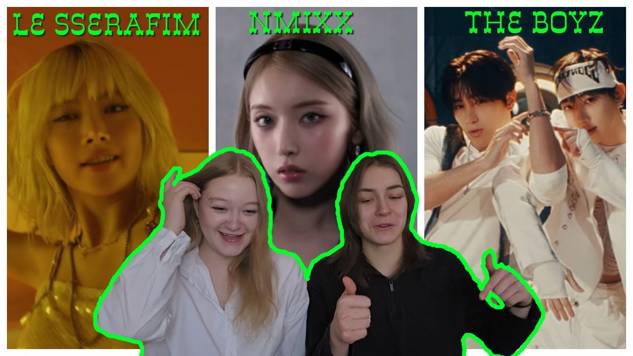 LE SSERAFIM-HOT, NMIXX-KNOW ABOUT ME, THE BOYZ-VVV MVs REACTION/РЕАКЦИЯ