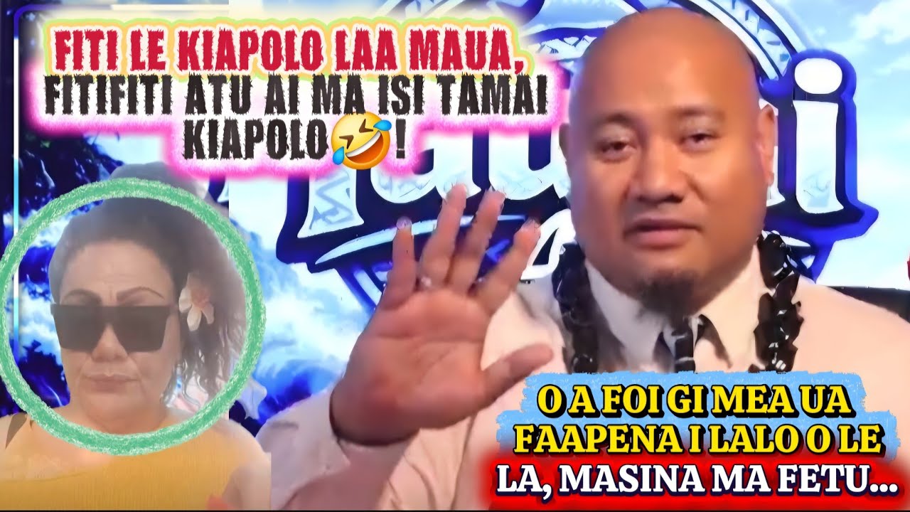 FITI LE KIAPOLO LAA MAUA, FITIFITI ATU AI MA ISI TAMAI KIAPOLO / TAUTAI A'E #devil #haters #forgive