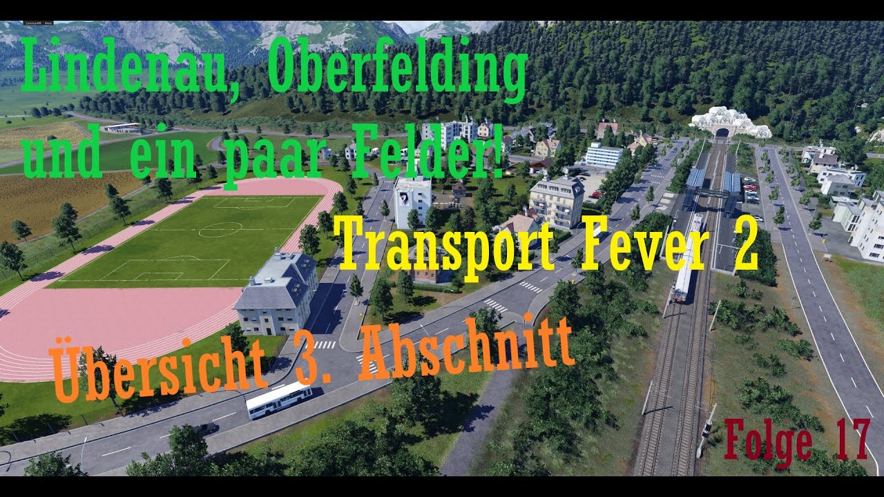Lindenau, Oberfelding und ein paar Felder! / #17 Transport Fever 2 Staffel 1