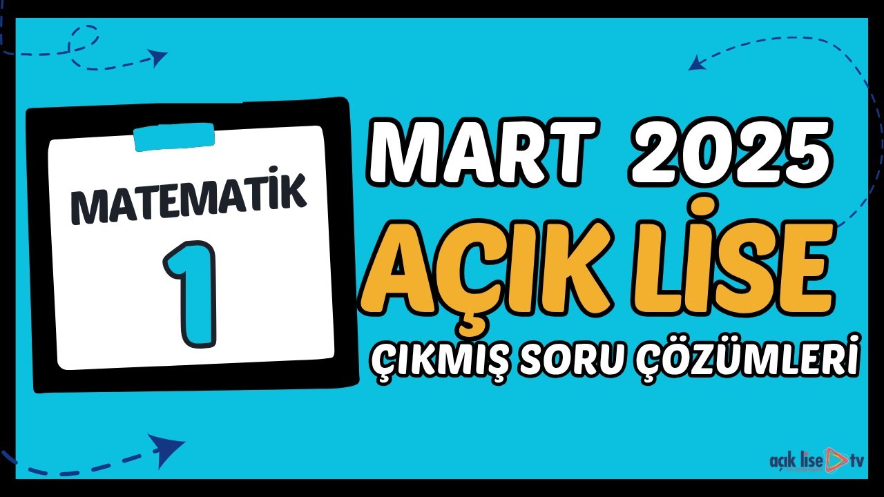 Açık Lise Matematik 1 - Mart 2025 Çıkmış Sınav Soruları