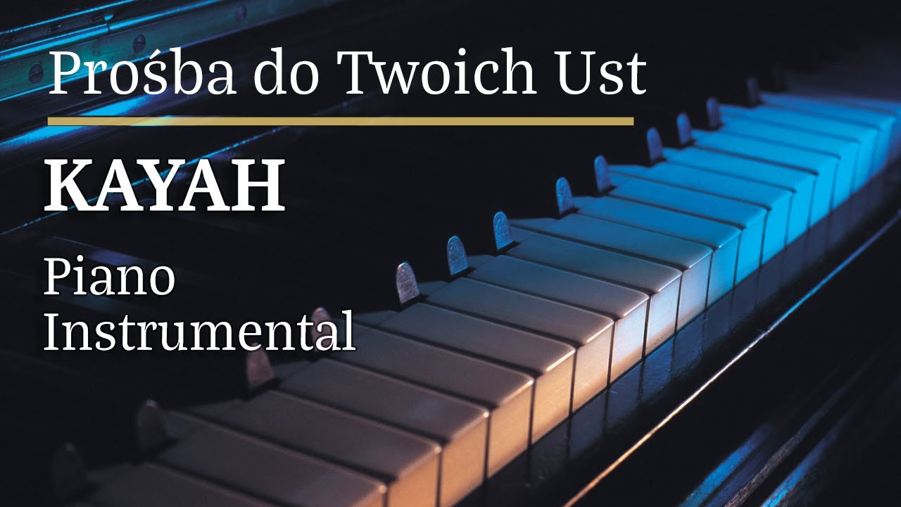 Kayah Prośba do Twoich Ust Piano Karaoke Version