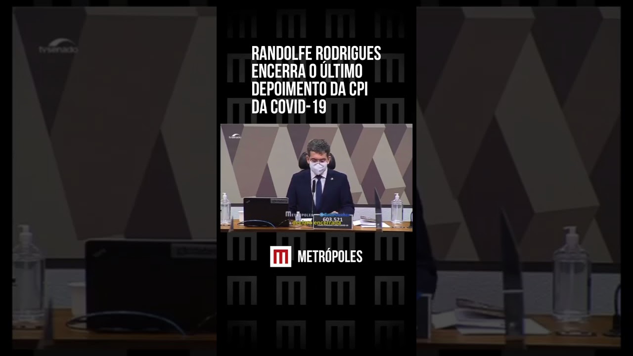 Acabou! Randolfe Rodrigues encerra o &uacute;ltimo depoimento da CPI da Covid 19