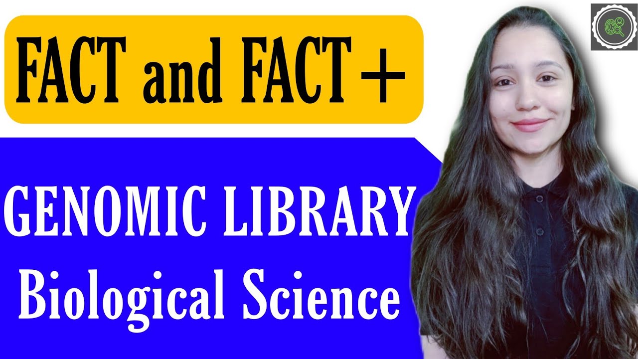 Genomic Library || FACT & FACT PLUS || Biological Science