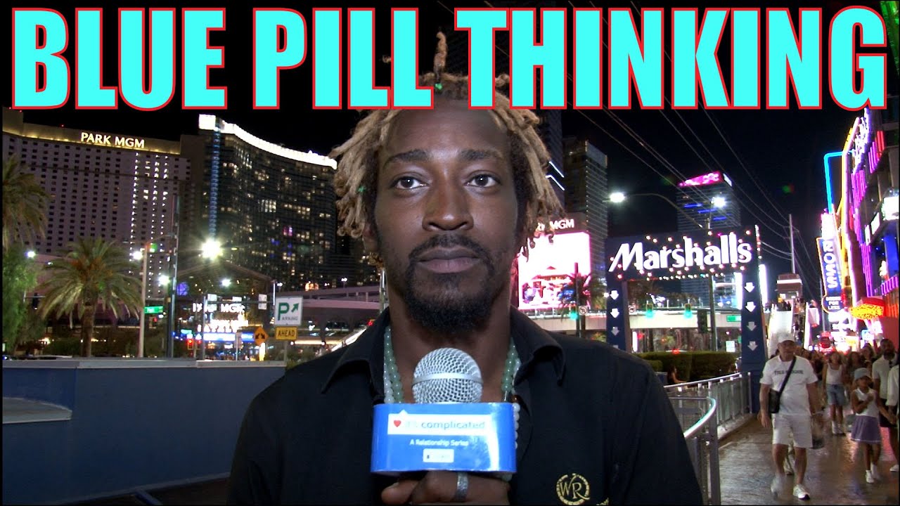 BLUE PILL THINKING: Rules of Modern Dating & Understanding Women 